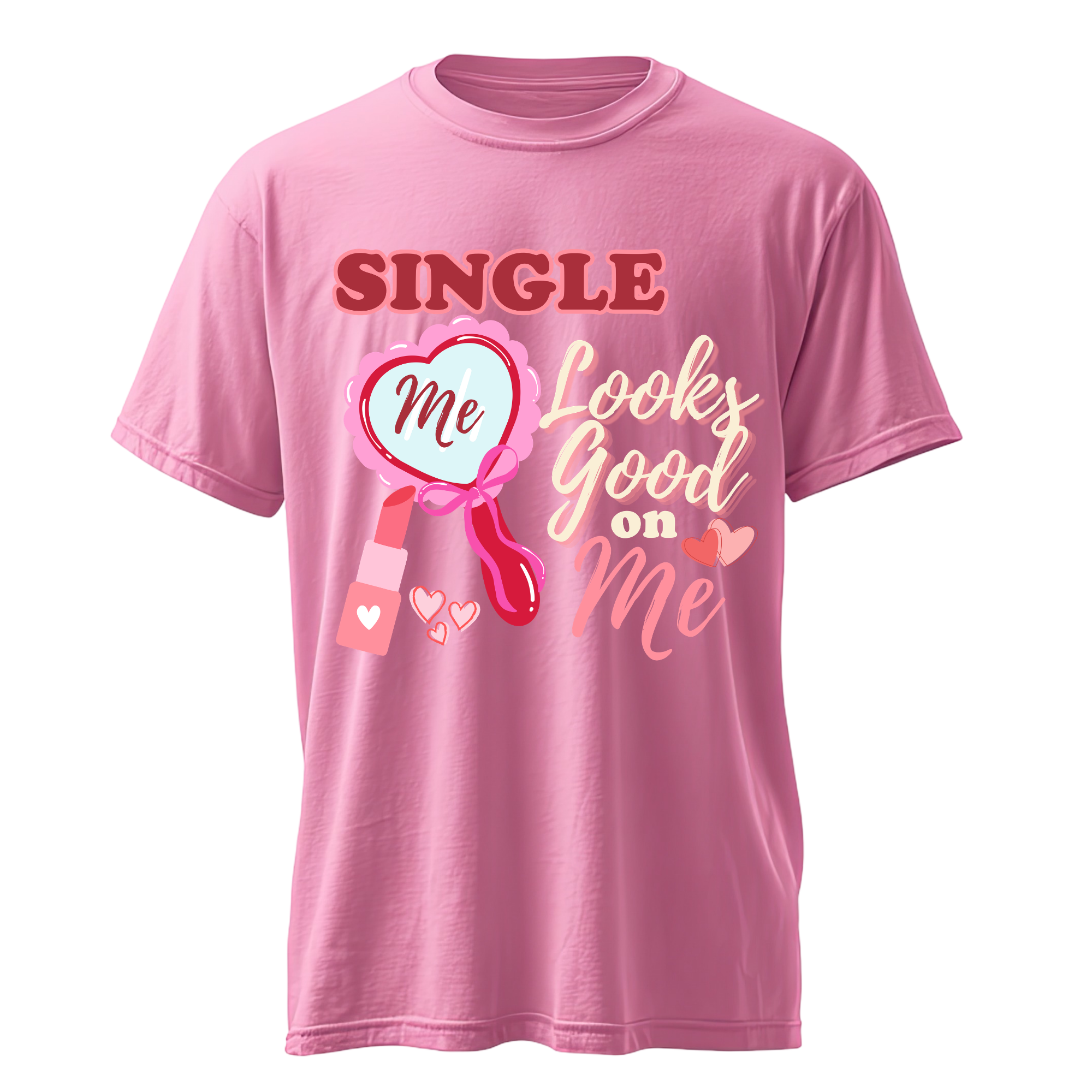 Single Looks Good on Me Valentine Shirt - Image 2