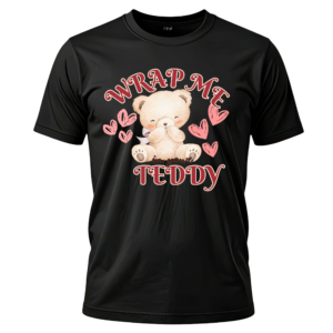 Wrap Me in Your Teddy Valentine Shirt