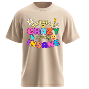 Totally Crazy, Partially Insane Tee