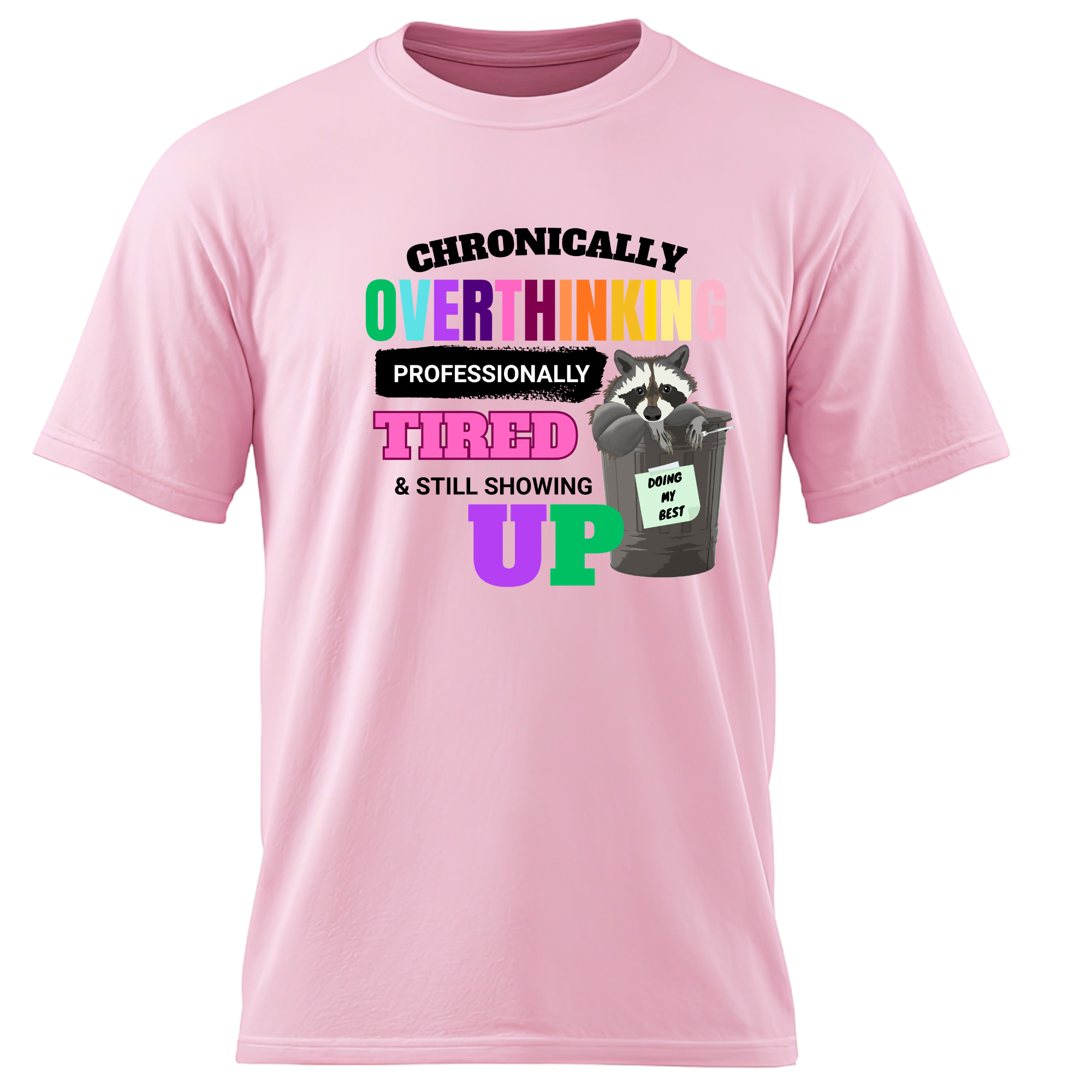 Chronically Overthinking, Professionally Tired & Still Showing Up Tee - Image 2
