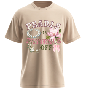 Pearls On, Patience Off