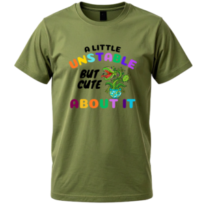 A Little Unstable, But Cute About It Tee